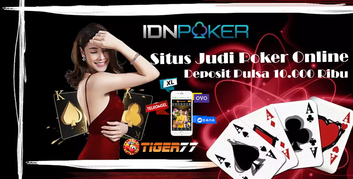 Situs Judi IDN Play Indonesia | Daftar Poker Online Deposit Pulsa